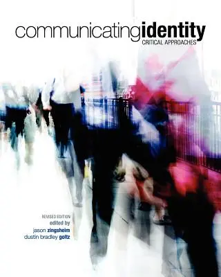 Comunicar la identidad: Enfoques críticos (Edición revisada) - Communicating Identity: Critical Approaches (Revised Edition)