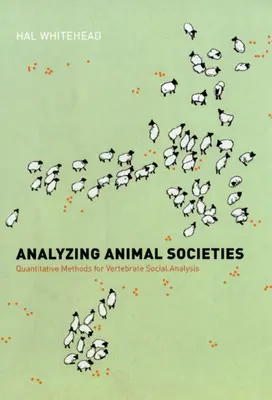 Análisis de las sociedades animales: Métodos cuantitativos para el análisis social de los vertebrados - Analyzing Animal Societies: Quantitative Methods for Vertebrate Social Analysis