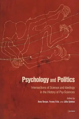 Psicología y política: Intersecciones de ciencia e ideología en la historia de las psicociencias - Psychology and Politics: Intersections of Science and Ideology in the History of Psy-Sciences
