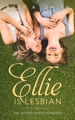 Ellie es lesbiana: El Romance Inconveniente (Novela Limpia) - Ellie Is Lesbian: The Inconvenient Romance (Clean Novel)