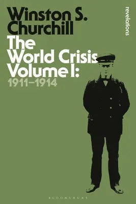 La crisis mundial Tomo I: 1911-1914 - The World Crisis Volume I: 1911-1914