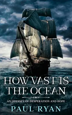 Cuán vasto es el océano - Una odisea de desesperación y esperanza - How Vast is the Ocean - An Odyssey of Desperation and Hope