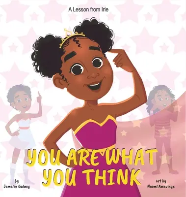 Eres lo que piensas: Una lección de Irie - You Are What You Think: A Lesson from Irie