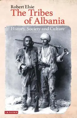 Las tribus de Albania: historia, sociedad y cultura - The Tribes of Albania: History, Society and Culture