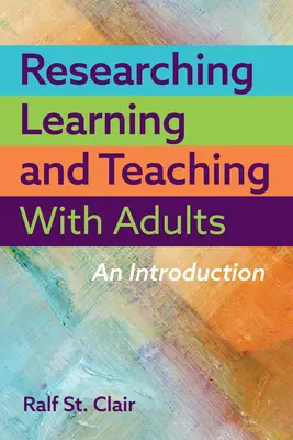 Investigar el aprendizaje y la enseñanza con adultos: Una introducción - Researching Learning and Teaching with Adults: An Introduction