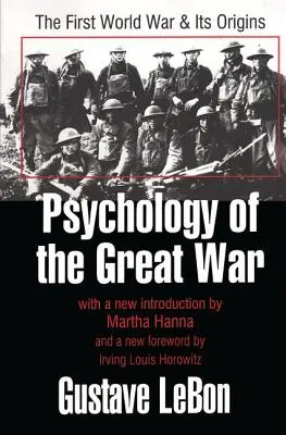 Psicología de la Gran Guerra: La Primera Guerra Mundial y sus orígenes - Psychology of the Great War: The First World War and Its Origins