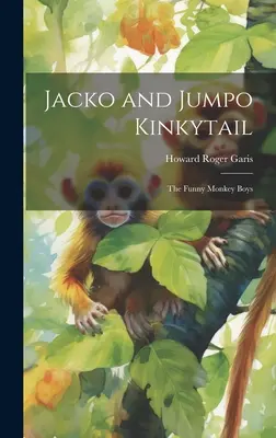 Jacko y Jumpo Kinkytail: The Funny Monkey Boys - Jacko and Jumpo Kinkytail: The Funny Monkey Boys