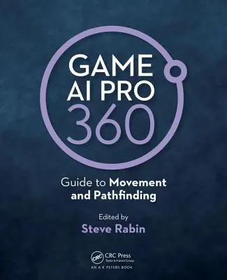 Game AI Pro 360: Guía de movimiento y exploración - Game AI Pro 360: Guide to Movement and Pathfinding