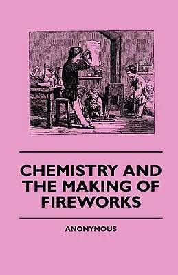 La química y la fabricación de fuegos artificiales - Chemistry And The Making Of Fireworks