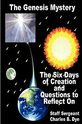 El misterio del Génesis - Los seis días de la Creación y preguntas para reflexionar - The Genesis Mystery - The Six Days of Creation and Questions to Reflect on