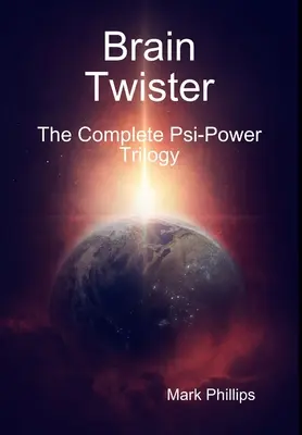 Brain Twister - La trilogía completa de Psi-Power - Brain Twister - The Complete Psi-Power Trilogy