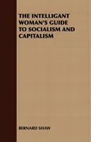 La guía de la mujer inteligente sobre el socialismo y el capitalismo - The Intelligant Woman's Guide to Socialism and Capitalism