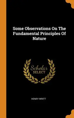 Algunas Observaciones Sobre Los Principios Fundamentales De La Naturaleza - Some Observations On The Fundamental Principles Of Nature