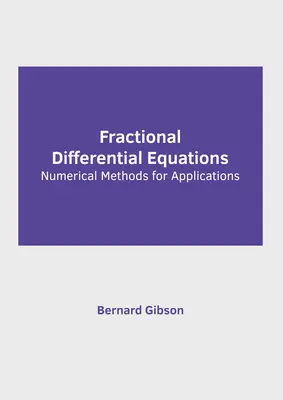 Ecuaciones diferenciales fraccionarias: Métodos numéricos para aplicaciones - Fractional Differential Equations: Numerical Methods for Applications