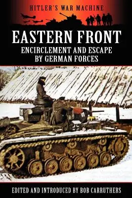 Frente Oriental: Encerramiento y huida de las fuerzas alemanas - Eastern Front: Encirclement and Escape by German Forces