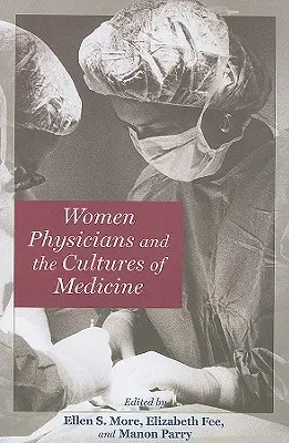 Las mujeres médicas y las culturas de la medicina - Women Physicians and the Cultures of Medicine