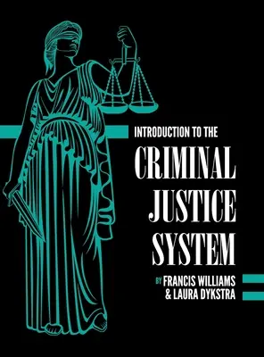 Introducción al sistema de justicia penal: Una perspectiva práctica - Introduction to the Criminal Justice System: A Practical Perspective