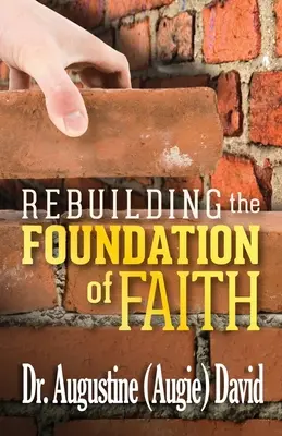 Reconstruyendo los cimientos de la fe - Rebuilding the Foundation of Faith