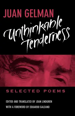 Ternura impensable: Selected Poems - Unthinkable Tenderness: Selected Poems