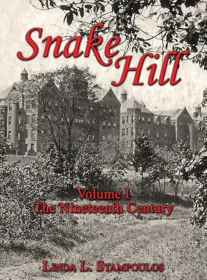 La Colina de la Serpiente Volumen I: El siglo XIX - Snake Hill Volume I: The Nineteenth Century