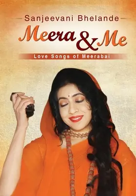 Meera & Me: Canciones de amor de Meerabai - Meera & Me: Love Songs of Meerabai