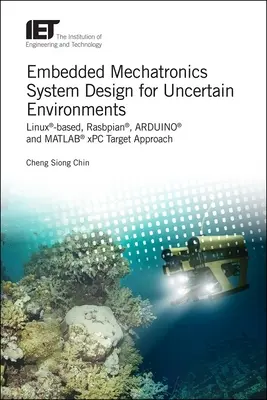 Diseño de sistemas mecatrónicos integrados para entornos inciertos: Enfoques basados en Linux(r), Rasbpian(r), Arduino(r) y Matlab(r) Xpc Target - Embedded Mechatronics System Design for Uncertain Environments: Linux(r)-Based, Rasbpian(r), Arduino(r) and Matlab(r) Xpc Target Approaches