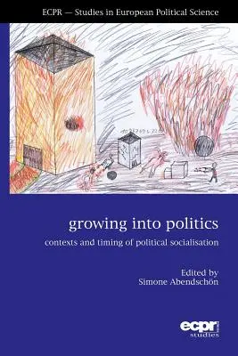 Crecer en política: Contexto y momento de la socialización política - Growing into Politics: Contexts and Timing of Political Socialisation