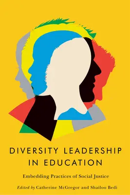 Liderazgo de la diversidad en la educación: Incorporación de prácticas de justicia social - Diversity Leadership in Education: Embedding Practices of Social Justice