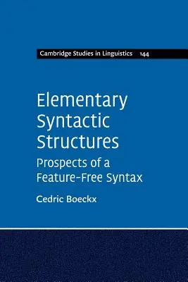 Estructuras sintácticas elementales: Perspectivas de una sintaxis sin rasgos - Elementary Syntactic Structures: Prospects of a Feature-Free Syntax