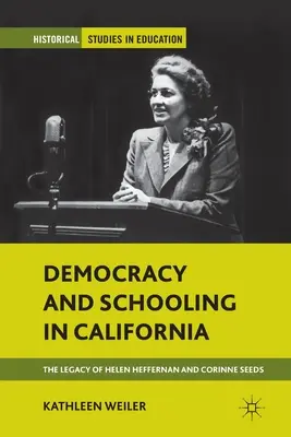 Democracia y escolarización en California: El legado de Helen Heffernan y Corinne Seeds - Democracy and Schooling in California: The Legacy of Helen Heffernan and Corinne Seeds