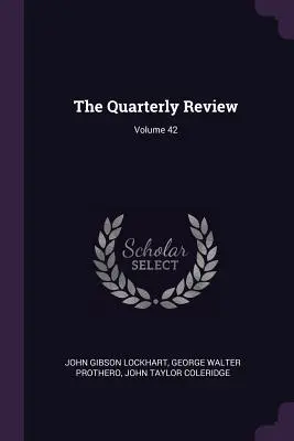 The Quarterly Review; Volumen 42 - The Quarterly Review; Volume 42