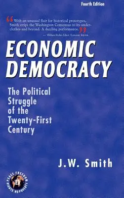 Democracia económica: La lucha política del siglo XXI -- 4ª Edición Hbk - Economic Democracy: The Political Struggle of the Twenty-First Century -- 4th Edition Hbk