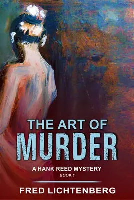 El Arte Del Asesinato (Un Misterio De Hank Reed, Libro 1) - The Art of Murder (a Hank Reed Mystery, Book 1)
