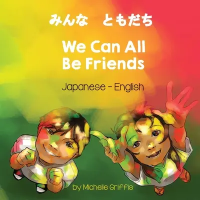 Todos podemos ser amigos (japonés-inglés) - We Can All Be Friends (Japanese-English)