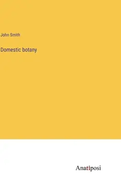 Botánica doméstica - Domestic botany