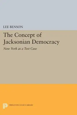 El concepto de democracia jacksoniana: Nueva York como caso de prueba - The Concept of Jacksonian Democracy: New York as a Test Case