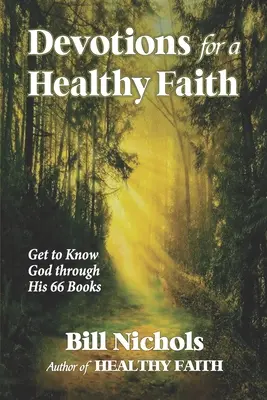 Devociones para una fe sana: Conozca a Dios a través de sus 66 libros - Devotions for a Healthy Faith: Get to Know God through His 66 Books