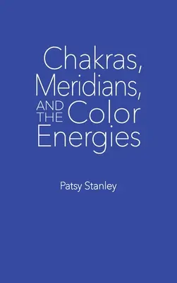 Chakras, meridianos y energías cromáticas - Chakras, Meridians, and the Color Energies