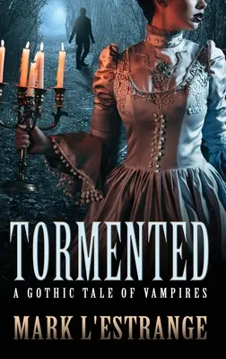 Atormentado: Un cuento gótico de vampiros - Tormented: A Gothic Tale of Vampires