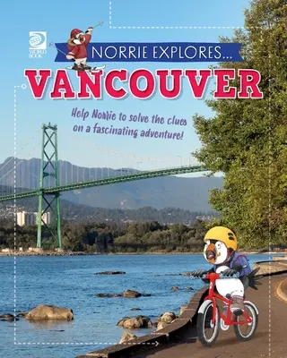 Norrie Explora... Vancouver - Norrie Explores... Vancouver
