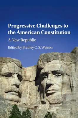 Desafíos progresistas a la Constitución estadounidense: Una nueva república - Progressive Challenges to the American Constitution: A New Republic