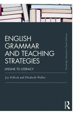 Gramática inglesa y estrategias de enseñanza: El camino hacia la alfabetización - English Grammar and Teaching Strategies: Lifeline to Literacy