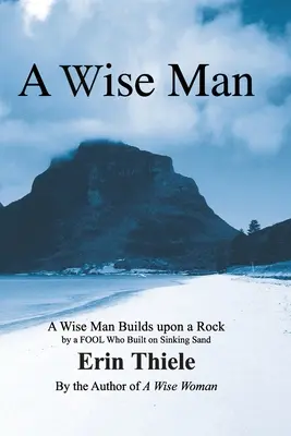 Un Hombre Sabio: Un hombre sabio construye sobre una roca y no sobre arena que se hunde: un manual para hombres - A Wise Man: A Wise Man Builds upon a Rock and Not on Sinking Sand: a Manual for Men