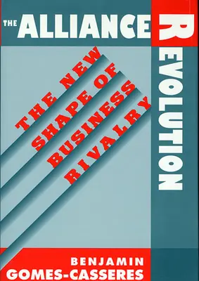 La revolución de las alianzas: La nueva forma de la rivalidad empresarial - Alliance Revolution: The New Shape of Business Rivalry