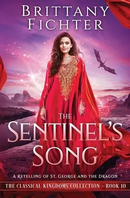 La canción del centinela: Una adaptación de San Jorge y el dragón - The Sentinel's Song: A Retelling of St. George and the Dragon