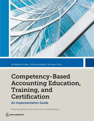 Educación, formación y certificación contables basadas en competencias: Guía de aplicación - Competency-Based Accounting Education, Training, and Certification: An Implementation Guide