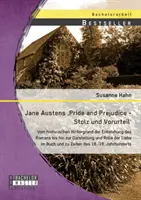 Jane Austens 'Orgullo y Prejuicio - Stolz und Vorurteil': Desde el origen histórico de la novela hasta la presentación y el papel de la estrategia del océano azul. - Jane Austens 'Pride and Prejudice - Stolz und Vorurteil': Vom historischen Hintergrund der Entstehung des Romans bis hin zur Darstellung und Rolle der