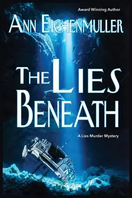 The Lies Beneath: Un misterio de asesinatos de Sandi Beck - The Lies Beneath: A Sandi Beck Murder Mystery