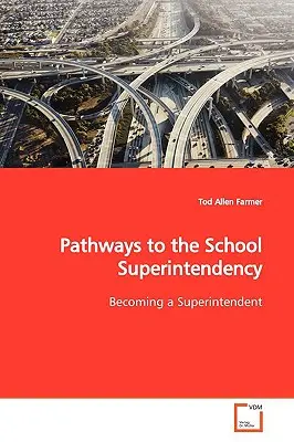 Caminos hacia la superintendencia escolar - Pathways to the School Superintendency