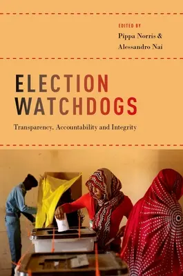 Vigilantes electorales: Transparencia, responsabilidad e integridad - Election Watchdogs: Transparency, Accountability and Integrity